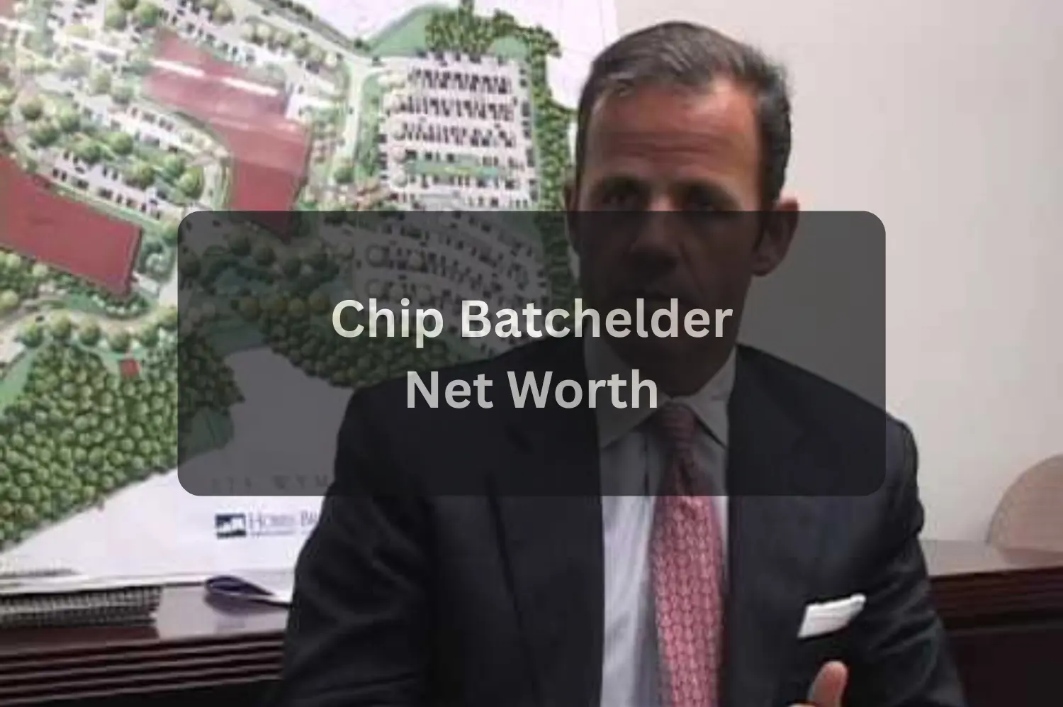 Chip Batchelder Net Worth 2025 Real Estate Career, Wealth, and Business Legacy Explained