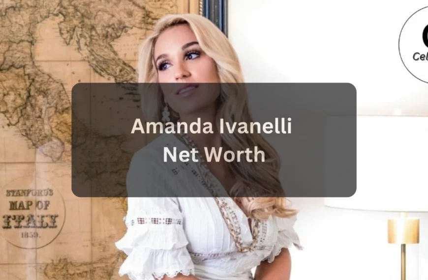 Amanda Ivanelli Net Worth in 2025 Income, Career, Husband, and Lifestyle Explained