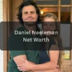 Daniel Neeleman Net Worth Ballerina Farm, Social Media, and Lifestyle Explained