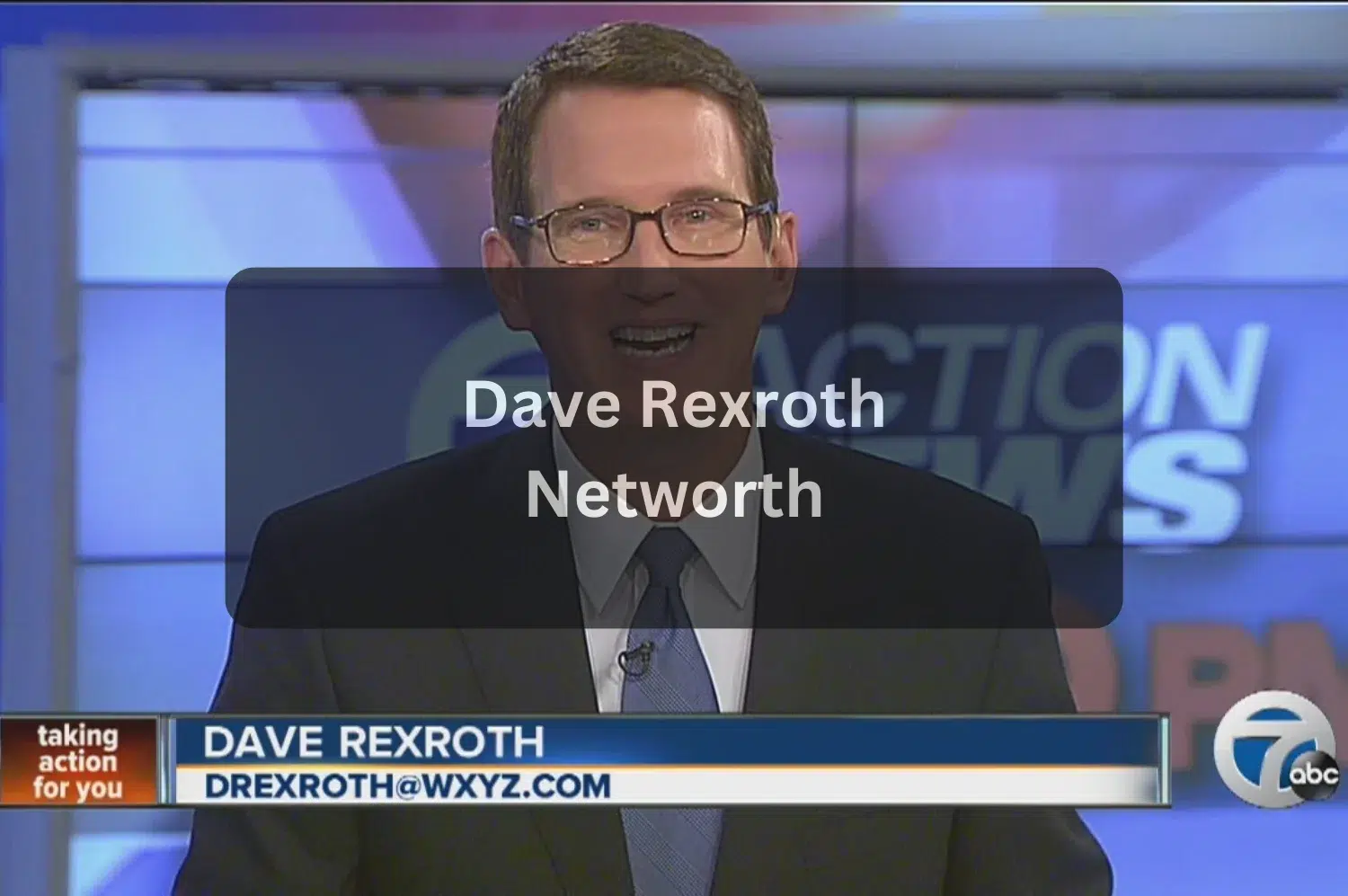 Dave Rexroth Bio, Age, Height, WXYZ-TV Career, Net Worth, Salary, and Family