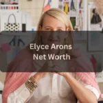 Elyce Arons Net Worth 2025 How a Fashion Visionary Built an Iconic Style Empire