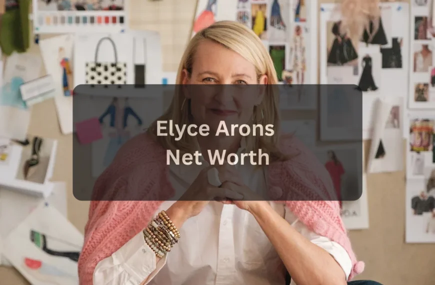 Elyce Arons Net Worth 2025 How a Fashion Visionary Built an Iconic Style Empire