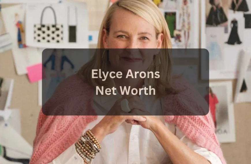 Elyce Arons Net Worth Inside the Wealth, Career, and Fashion Legacy of a Visionary Entrepreneur