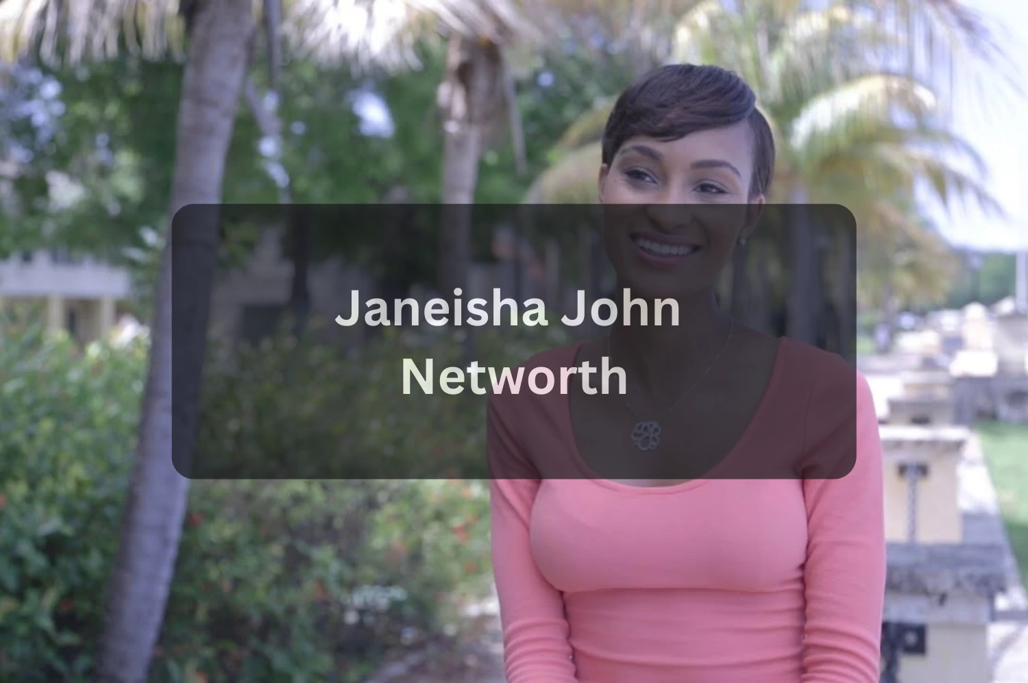 Janeisha John Net Worth 2025 Biography, Career, Earnings, and Success Story