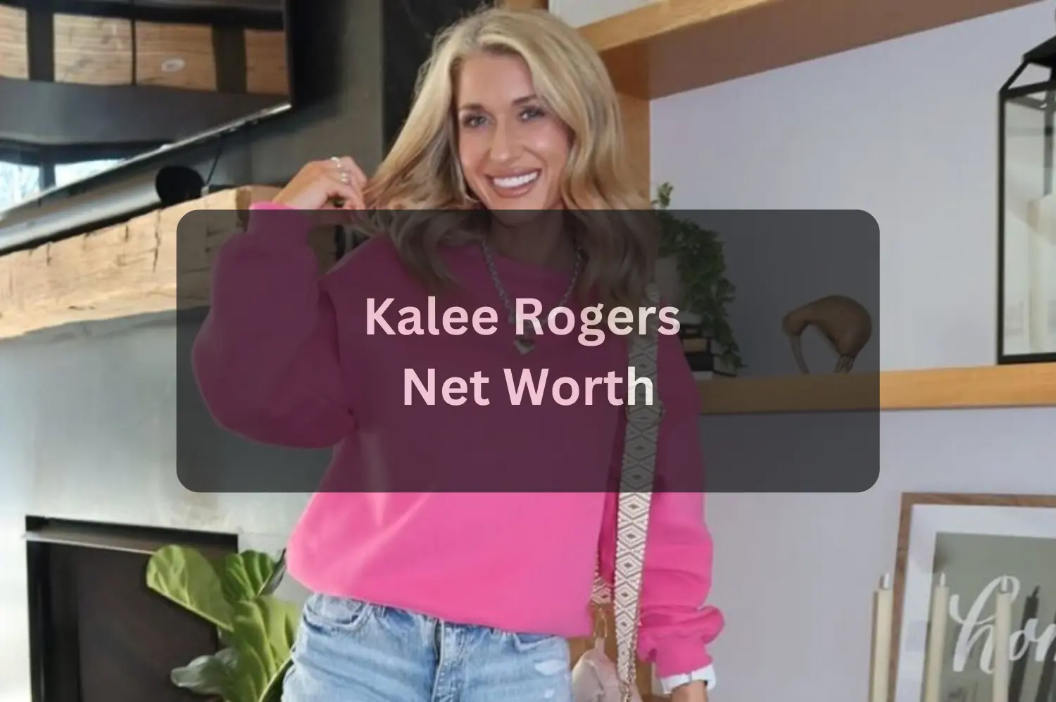 Kalee Rogers Net Worth in 2026 Income, Career, Husband, Age & Lifestyle