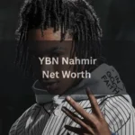 YBN Nahmir Net Worth 2025 Career, Income, Lifestyle, and Financial Growth